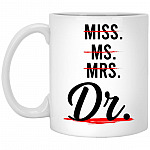 Miss Ms Mrs Dr Ceramic Coffee Mug, White, 11 oz. White Mug