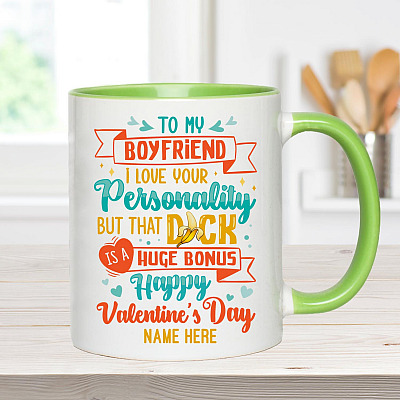 Alternative view of Personalized To My Boyfriend I Love Your Personality But That Dick Is A Huge Bonus Valentine Accent Coffee Mug