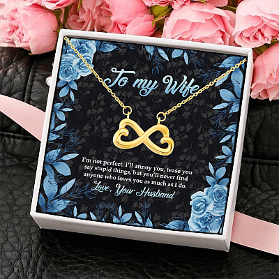 To My Wife I'm Not Perfect But You'll Never Find Anyone Who Loves You As Much As I Do Infinity Heart Pendant Necklace