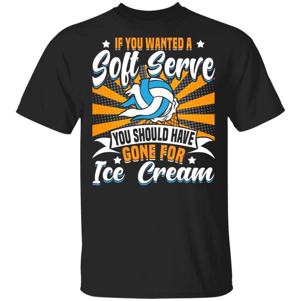 If You Wanted A Soft Serve You Should, Black, Unisex T-Shirt
