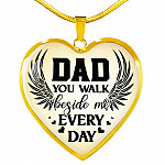 Dad You Walk Beside Me Everyday Heart Pendant Necklace - Heart Luxury Necklace (Gold Plated)