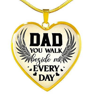 Dad You Walk Beside Me Everyday Heart Pendant Necklace - Heart Luxury Necklace (Gold Plated)