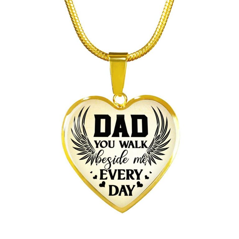 Dad You Walk Beside Me Everyday Heart Pendant Necklace - Heart Luxury Necklace (Gold Plated)