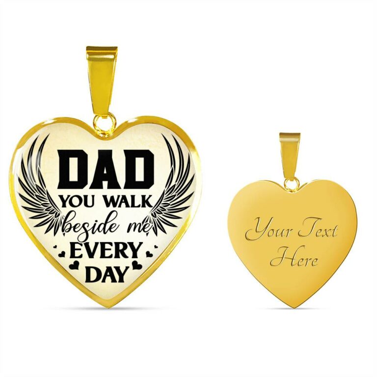 Dad You Walk Beside Me Everyday Heart Pendant Necklace - Heart Luxury Necklace (Gold Plated)