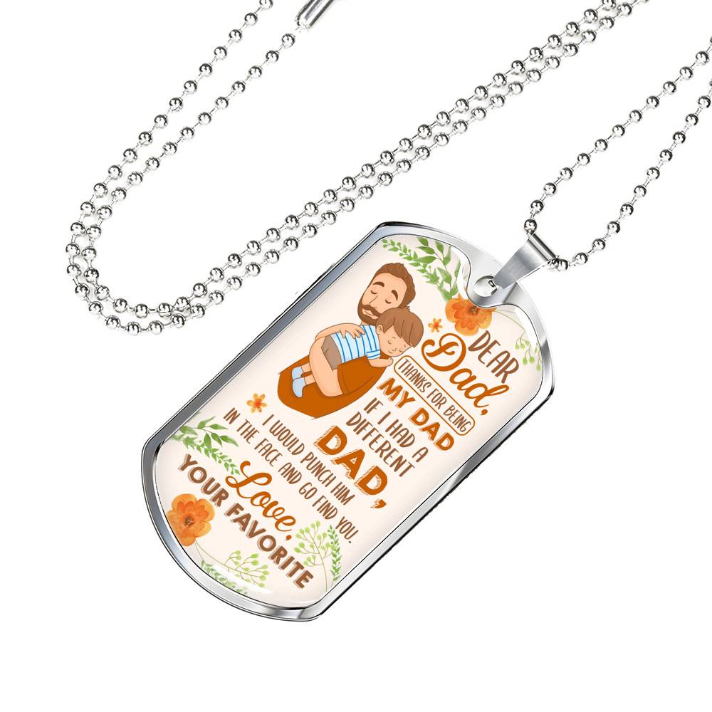 Dear Dad If I Had A Different Dad I Would Punch Him In The Face Dog Tag Pendant Necklace - Dog Tag (Silver)