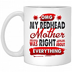My Redhead Mother Was Right, White, 11 oz. White Mug