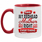 My Redhead Mother Was Right About, White/Red, 11 oz. Accent Mug