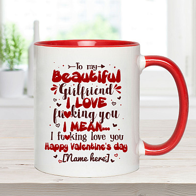 Alternative view of Personalized My Beautiful Girlfriend I Love Fucking You I Mean I Fucking Love You Valentine Accent Coffee Mug