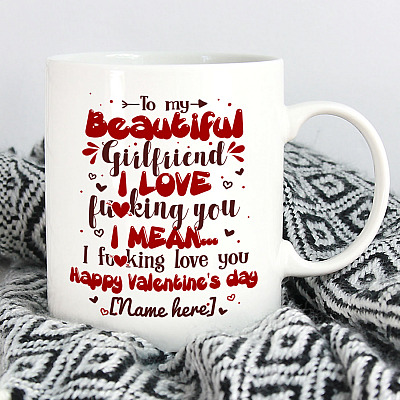 Alternative view of Personalized My Beautiful Girlfriend I Love Fucking You I Mean I Fucking Love You Valentine Ceramic Coffee Mug