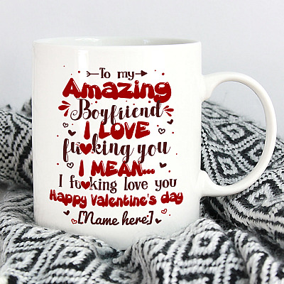 Personalized My Amazing Boyfriend I Love Fucking You I Mean I Fucking Love You Valentine Ceramic Coffee Mug