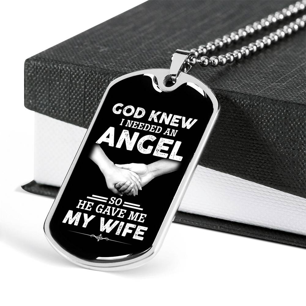 God Knew I Needed An Angel So He Gave Me My Wife Luxury Dog Tag Pendant Necklace - Dog Tag (Silver) God Knew I Needed An Angel So He Gave Me My Wife Luxury Dog Tag Pendant Necklace - Dog Tag (Silver)