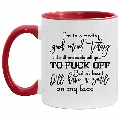 I'm In A Pretty Good Mood, White/Red, 11 oz. Accent Mug
