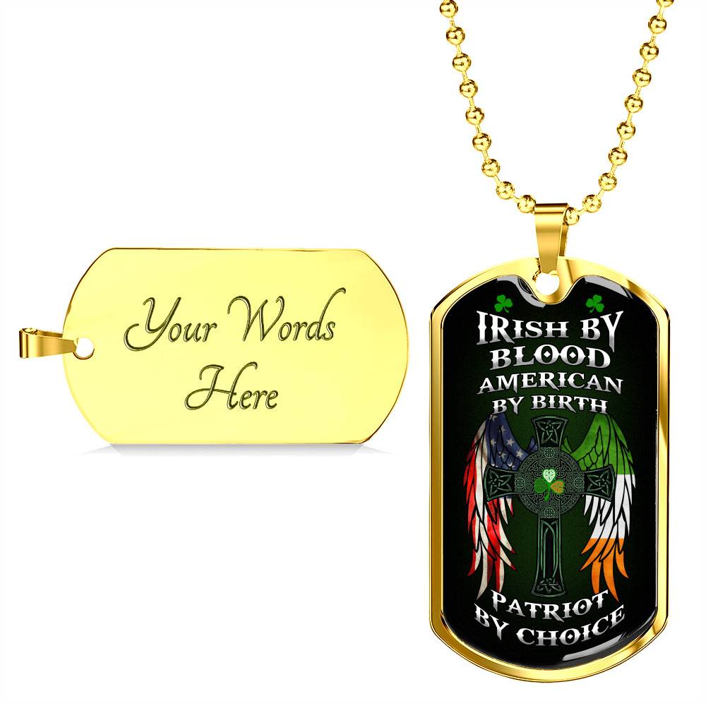 Irish By Blood American By Birth Patriot By Choice St Patrick's Day Luxury Dog Tag Pendant Necklace - Dog Tag (Gold Plated) Irish By Blood American By Birth Patriot By Choice St Patrick's Day Luxury Dog Tag Pendant Necklace - Dog Tag (Gold Plated)