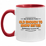 So When Is This Old Enough to Know Accent Mug, White/Red, 11 oz. Accent Mug