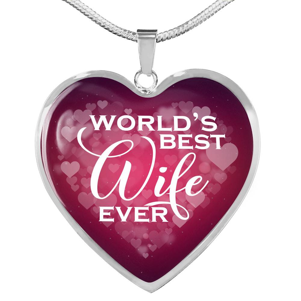 World's Best Wife Ever Heart Pendant Necklace - Best Valentine Gifts For My Wife - Heart Luxury Necklace (Silver)