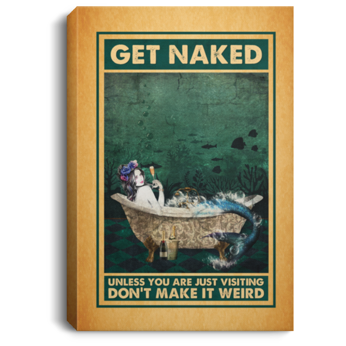 Mermaid Get Naked Unless You Are Just Visiting Don't Make It Weird Framed Canvas - Funny Bathroom Unframed Poster, White, 0.75'' Framed Canvas Mermaid Get Naked Unless You Are Just Visiting Don't Make It Weird Framed Canvas - Funny Bathroom Unframed Poster, White, 0.75'' Framed Canvas