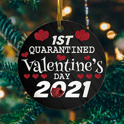 1ST Quarantined Valentine's Day 2021 Decorative Christmas Ornament Keepsake - Holiday Flat Circle Ornament