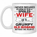 I Never Dreamed I'd Grow Up To Be Mug, White, 11 oz. White Mug