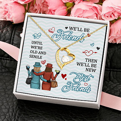 We Will Still Be Friends Forever Old and Senile Best Friend Gift Ideas Forever Love Pendant Necklace