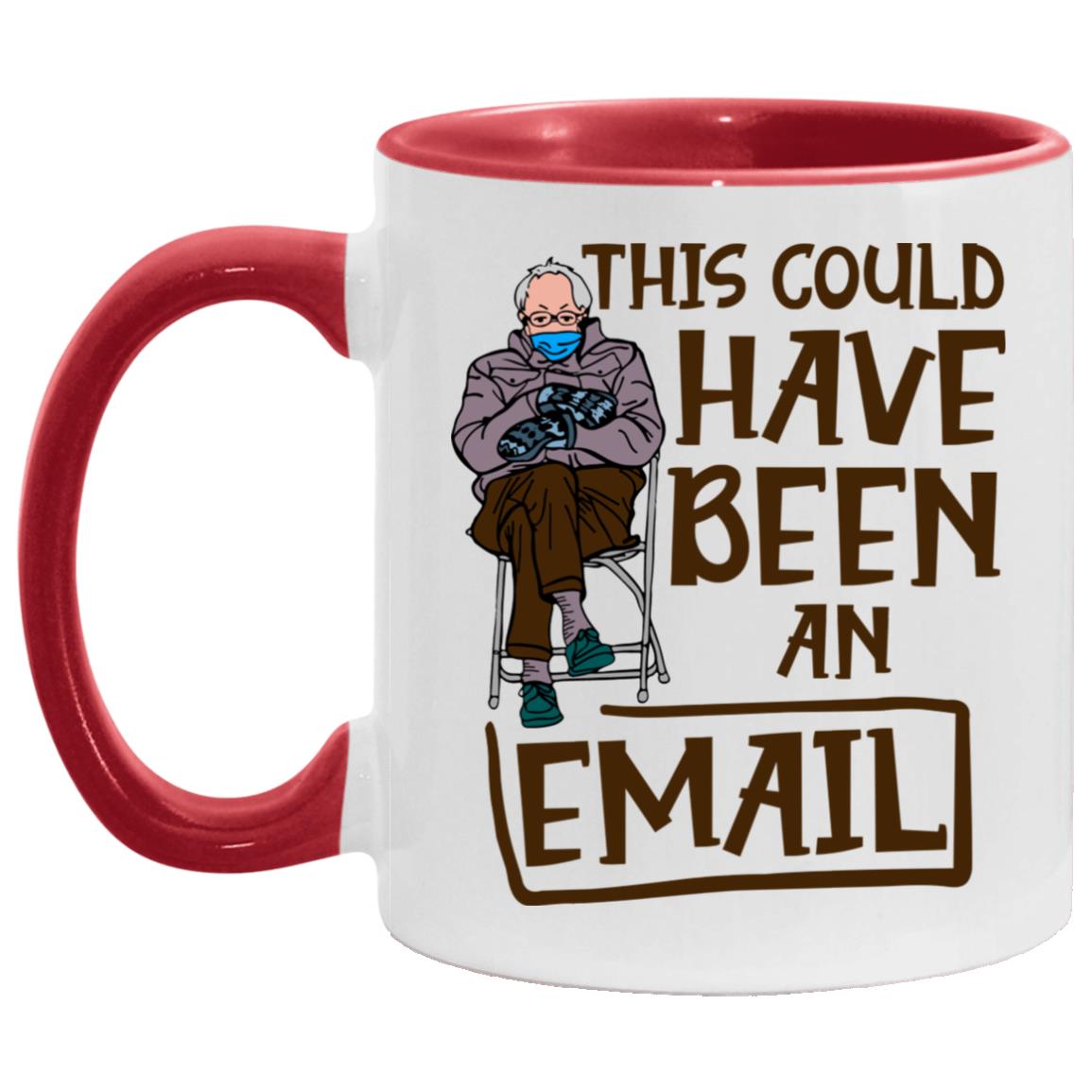 This Could Have Been An Email Bernie, White/Red, 11 oz. Accent Mug This Could Have Been An Email Bernie, White/Red, 11 oz. Accent Mug