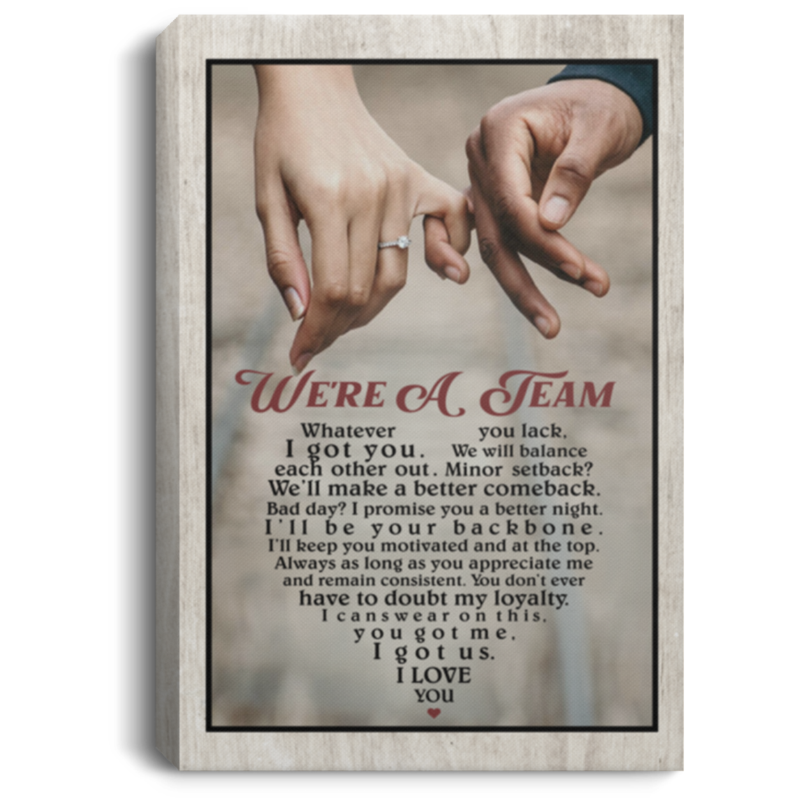 We're A Team Whatever You Lack I Got You Couple Framed Canvas Prints - Unframed Poster - Home Decor Wall Art, White, 0.75'' Framed Canvas We're A Team Whatever You Lack I Got You Couple Framed Canvas Prints - Unframed Poster - Home Decor Wall Art, White, 0.75'' Framed Canvas