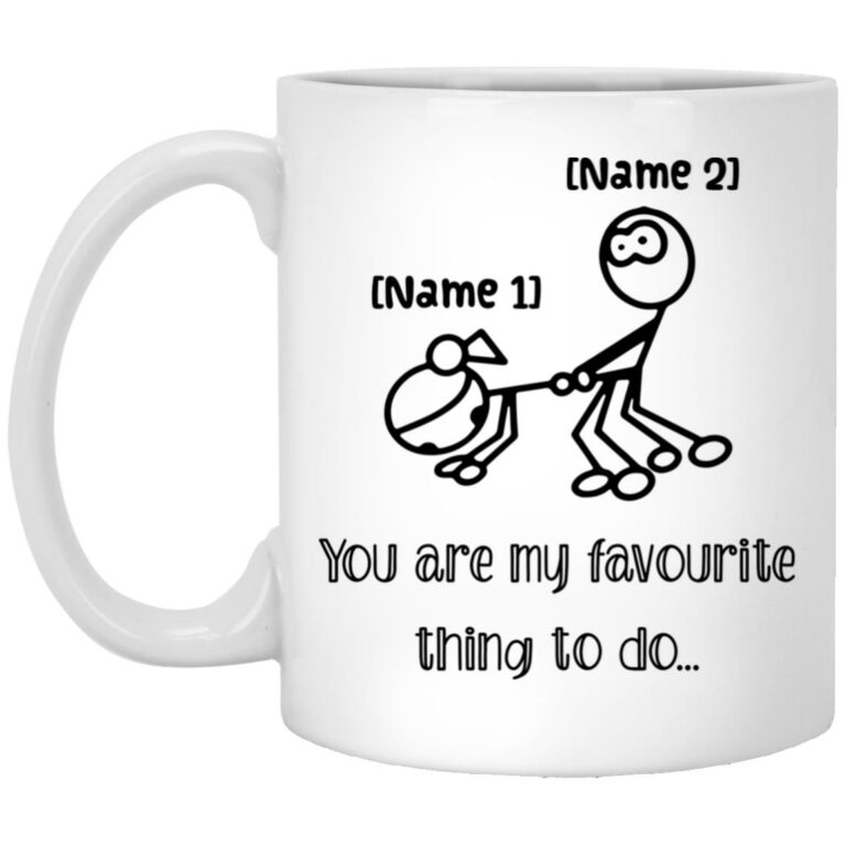 Personalized You Are My Favorite Thing To Do Mug, White, 11 oz. White Mug