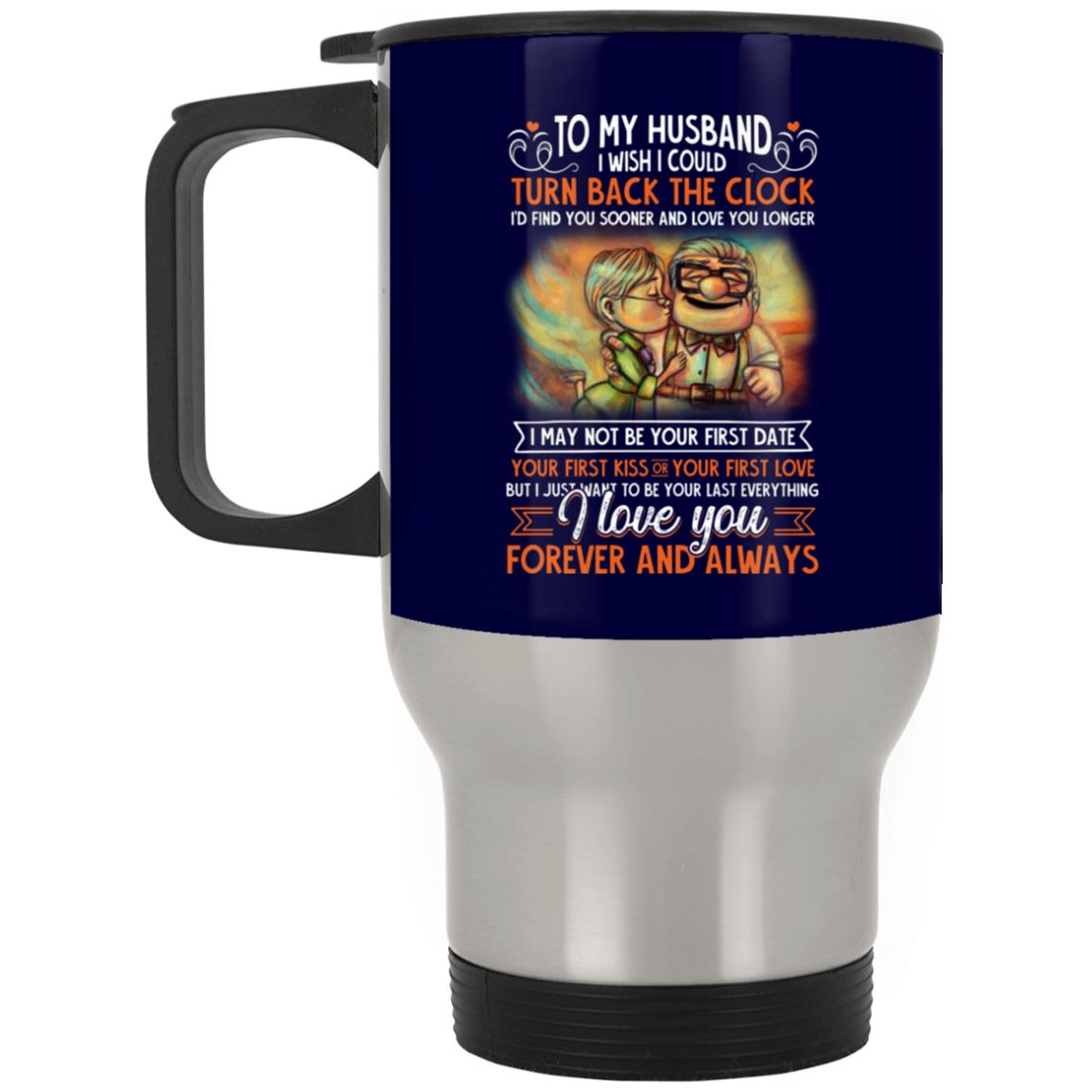 To My Husband Mug, Navy, 14 oz. Silver Travel Mug To My Husband Mug, Navy, 14 oz. Silver Travel Mug