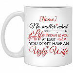Personalized No Matter What At Least Mug, White, 11 oz. White Mug