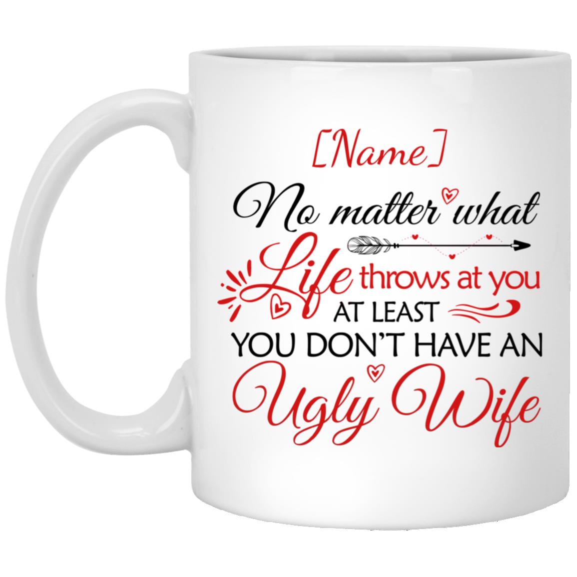 Personalized No Matter What At Least Mug, White, 11 oz. White Mug Personalized No Matter What At Least Mug, White, 11 oz. White Mug