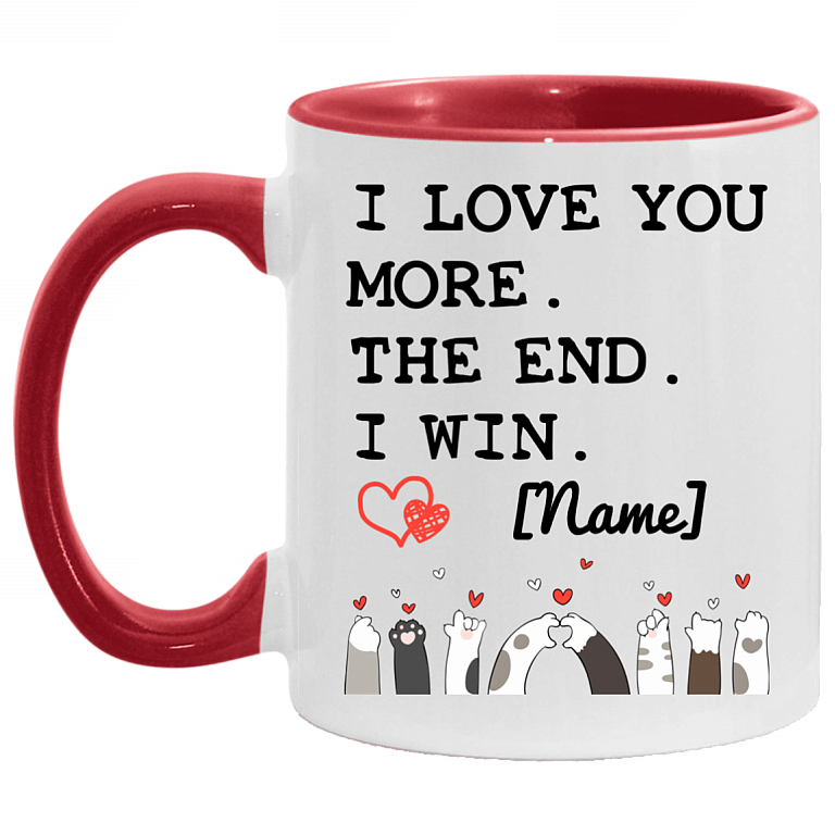 Personalized Couple Accent Mug - I Love You More The End I Win Mug - Valentines Day Couple Mugs, White/Red, 11 oz. Accent Mug
