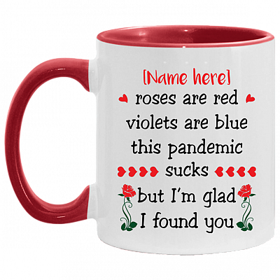 Personalized Quarantined Love Accent Mug - This Pandemic Sucks I'm Glad I Found You Mug, White/Red, 11 oz. Accent Mug