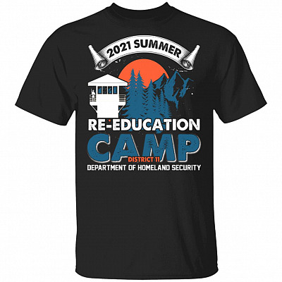 2021 Summer Re-education Camp Department Of Homeland Security T-Shirt - US Department Of Homeland Security Shirt, Black, Unisex T-Shirt