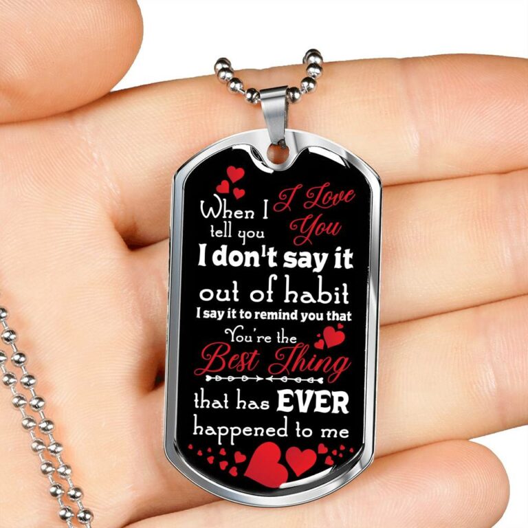 When I Tell You I Love You I Don't Say It Out of Habit Dog Tag Pendant Necklace Valentine's Day Gifts for Him - Dog Tag (Silver)