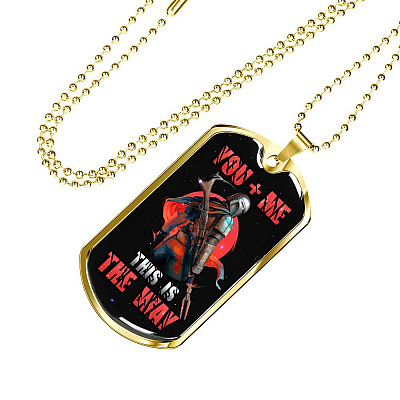 Me And You This Is The Ways Dog Tag Pendant Necklace - Valentine Necklace For Him - Dog Tag (Gold Plated)
