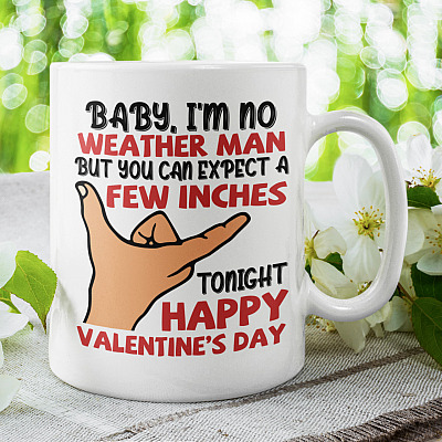 Alternative view of Baby I'm No Weather Man But You Can Expect A Few Inches Tonight Happy Valentine's Day Coffee Mug - Water Bottle