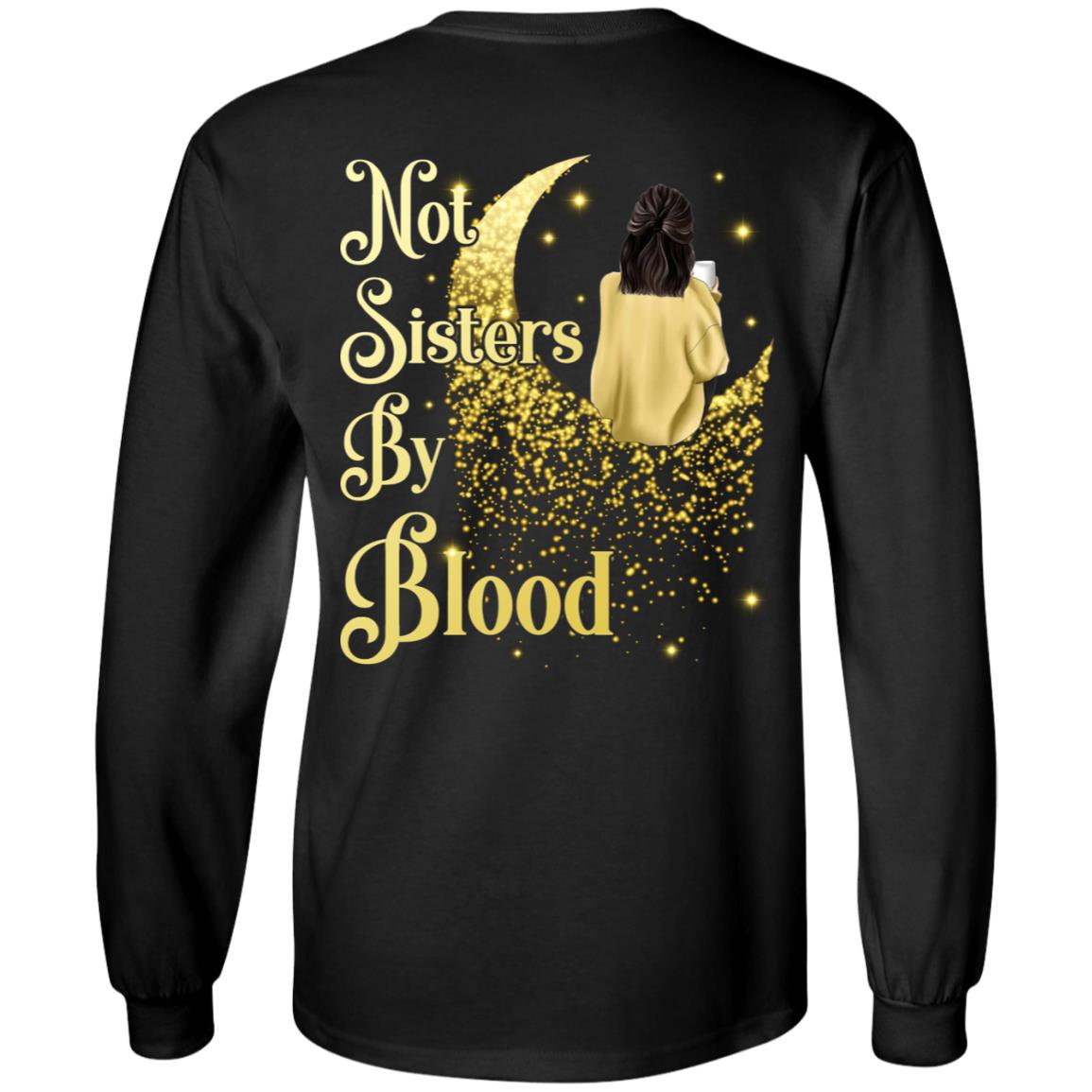 Not Sisters By Blood But Sisters By Heart Matching Print On Back Only Hoodie - Sweatshirt - Long Sleeve, Black, Long Sleeve