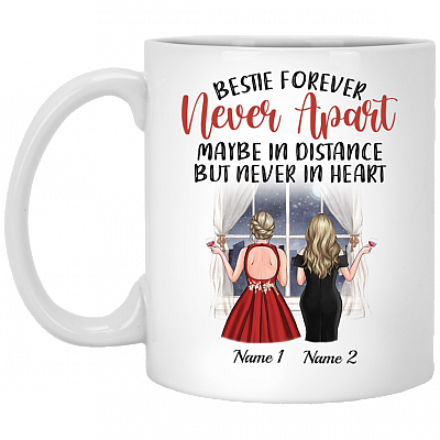 Personalized to My Bestie Forever Never Apart Maybe in Distance Not in Heart - Gift for Best Friends Ceramic Coffee Mug - Water Bottle, White, 11 oz. White Mug