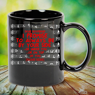 Alternative view of Personalized Dear Boyfriend I Promise To Always Be By Your Side Or Under You Ceramic Coffee Mug