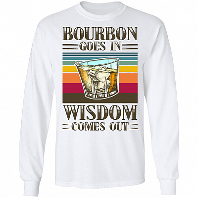Bourbon Goes In Wisdom Comes Out Vintage Hoodie - Sweatshirt - Long Sleeve, White, Long Sleeve