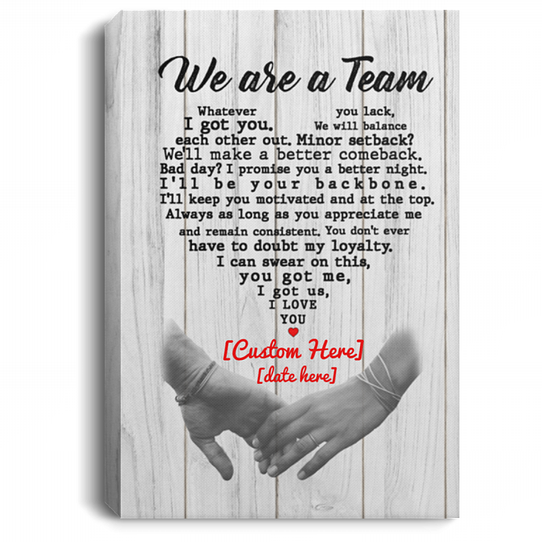 Personalized We Are A Team Whatever I Got You Gallery Wrapped Framed Canvas Prints - Unframed Poster, White, 0.75'' Framed Canvas
