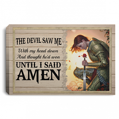 The Devil Saw Me With My Head Down And Thought He'd Won Until I Said Amen Framed Canvas Prints - Unframed Poster, White, 0.75'' Framed Canvas