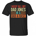 Keep All My Dad Jokes In A Dad, Black, Unisex T-Shirt