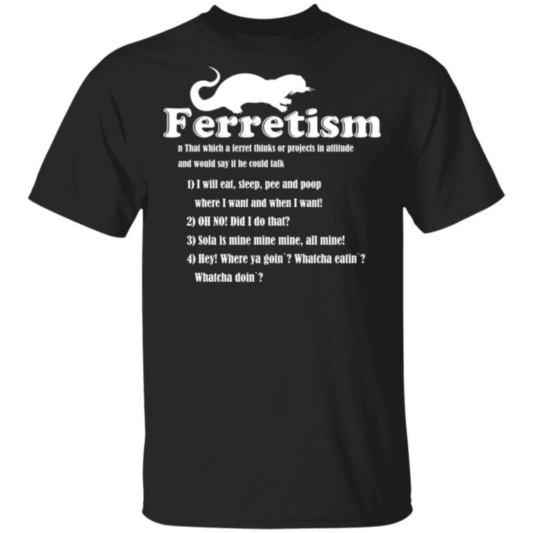Ferretism T-Shirt - Funny Ferret Shirt, Black, Unisex T-Shirt