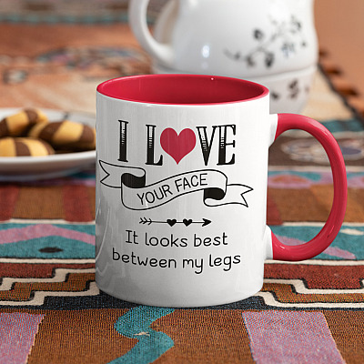 I Love Your Face It Looks Best Between My Legs Funny Valentine Accent Coffee Mug - Valentine Gift Boyfriend Girlfriend