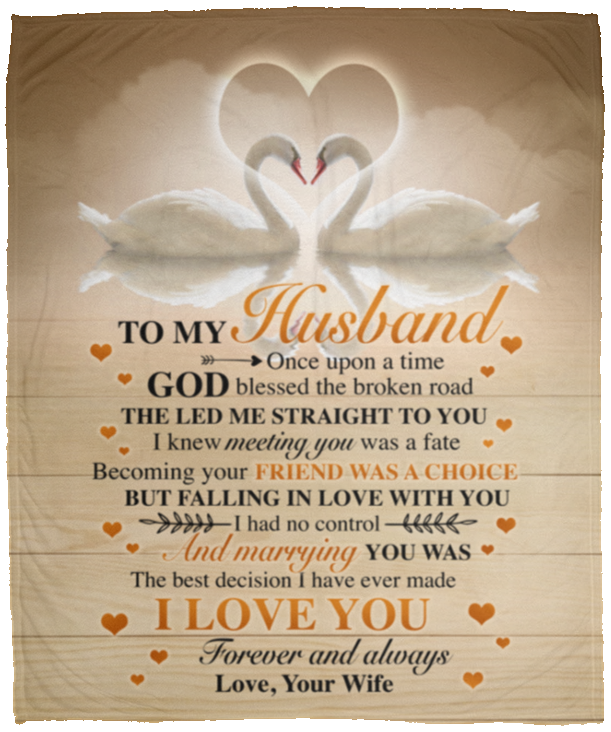 Swan Couple To My Husband Once Upon A Time God Blessed The Broken Road Fleece Blanket - Mink Sherpa Blanket, White, Cozy Plush Fleece Blanket - 50x60