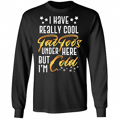 I Have Really Cool Tattoos, Black, Long Sleeve