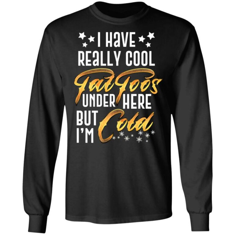 I Have Really Cool Tattoos, Black, Long Sleeve