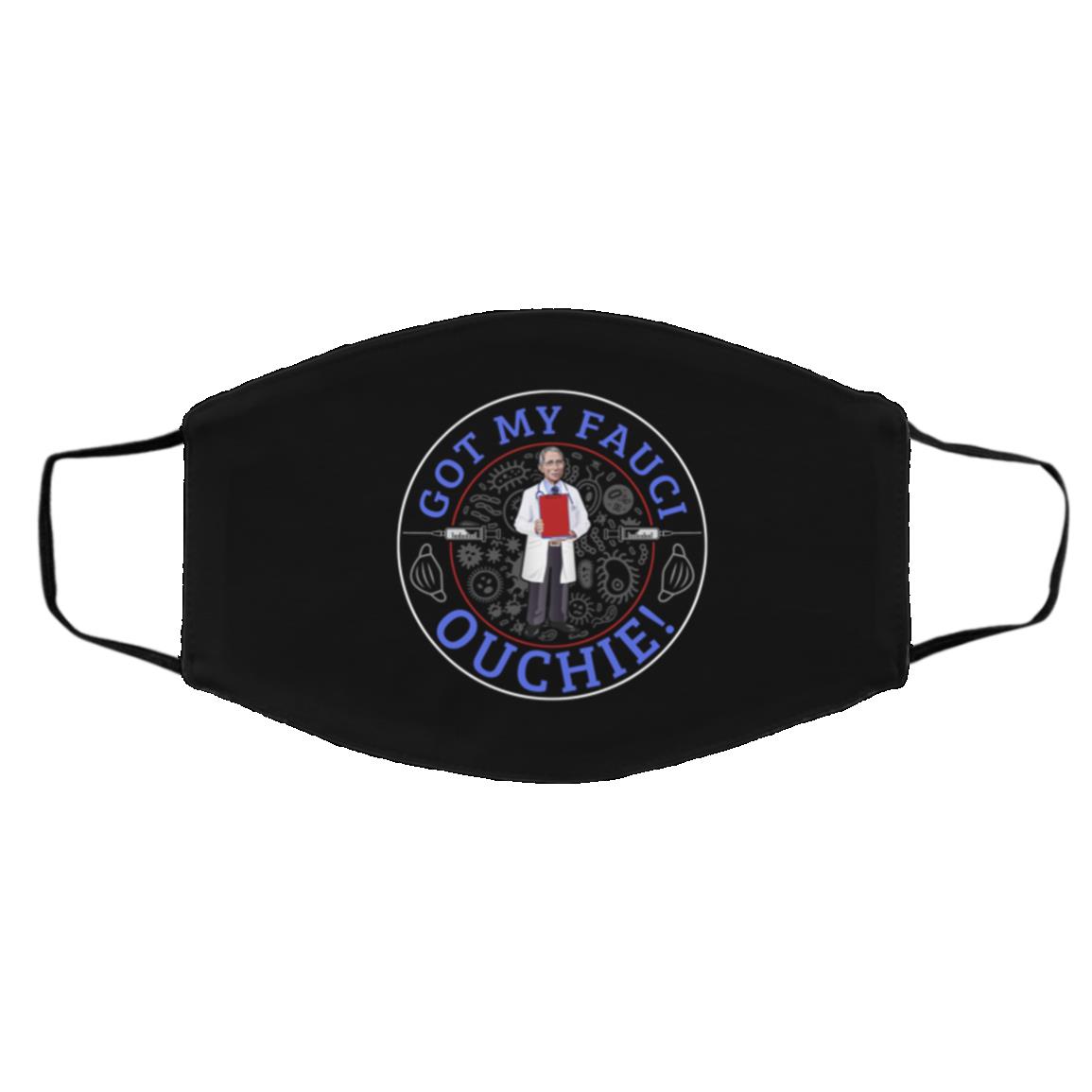 I Got My Fauci Ouchie, White, Cloth Face Cover – Medium/Large I Got My Fauci Ouchie, White, Cloth Face Cover – Medium/Large