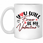 You Will Forever, White, 11 oz. White Mug
