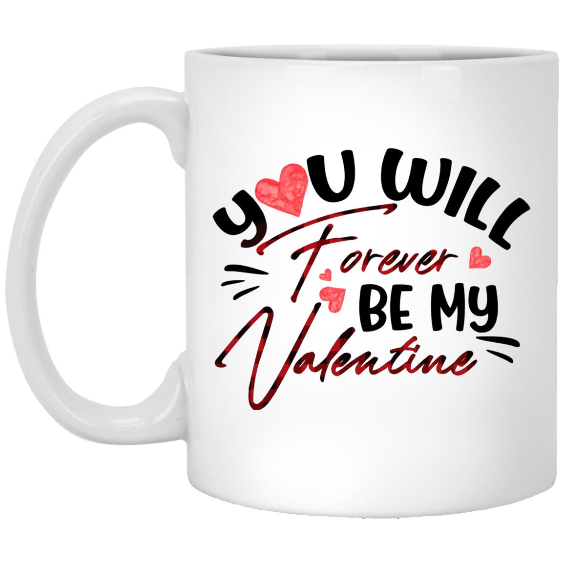 You Will Forever, White, 11 oz. White Mug You Will Forever, White, 11 oz. White Mug